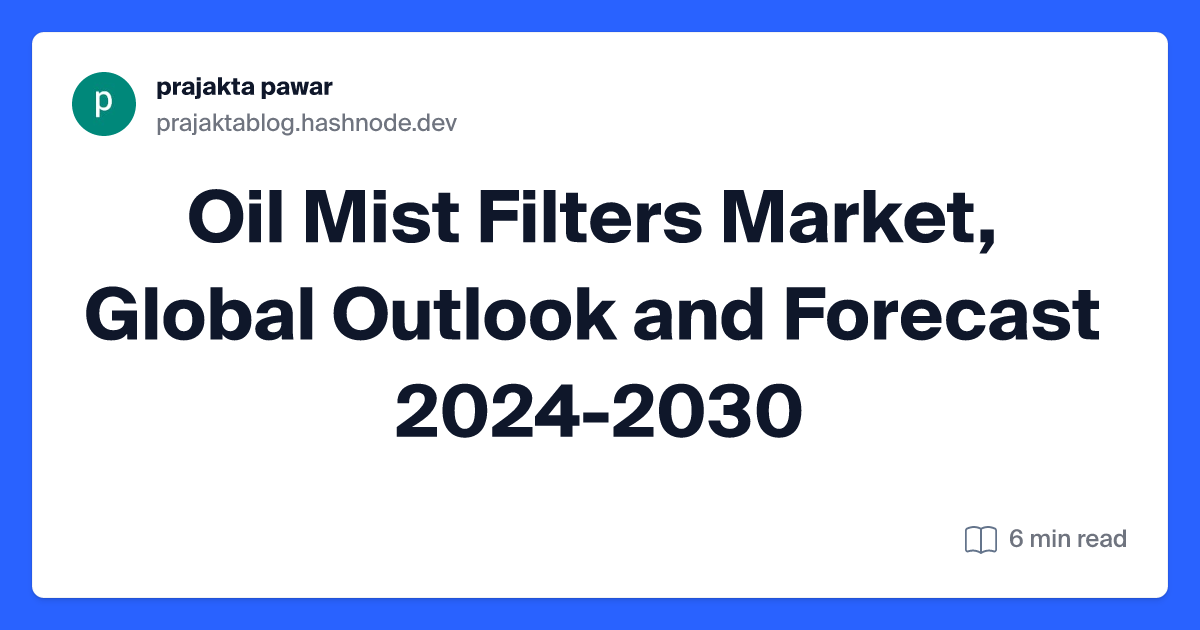 Oil Mist Filters Market, Global Outlook and Forecast 2024-2030