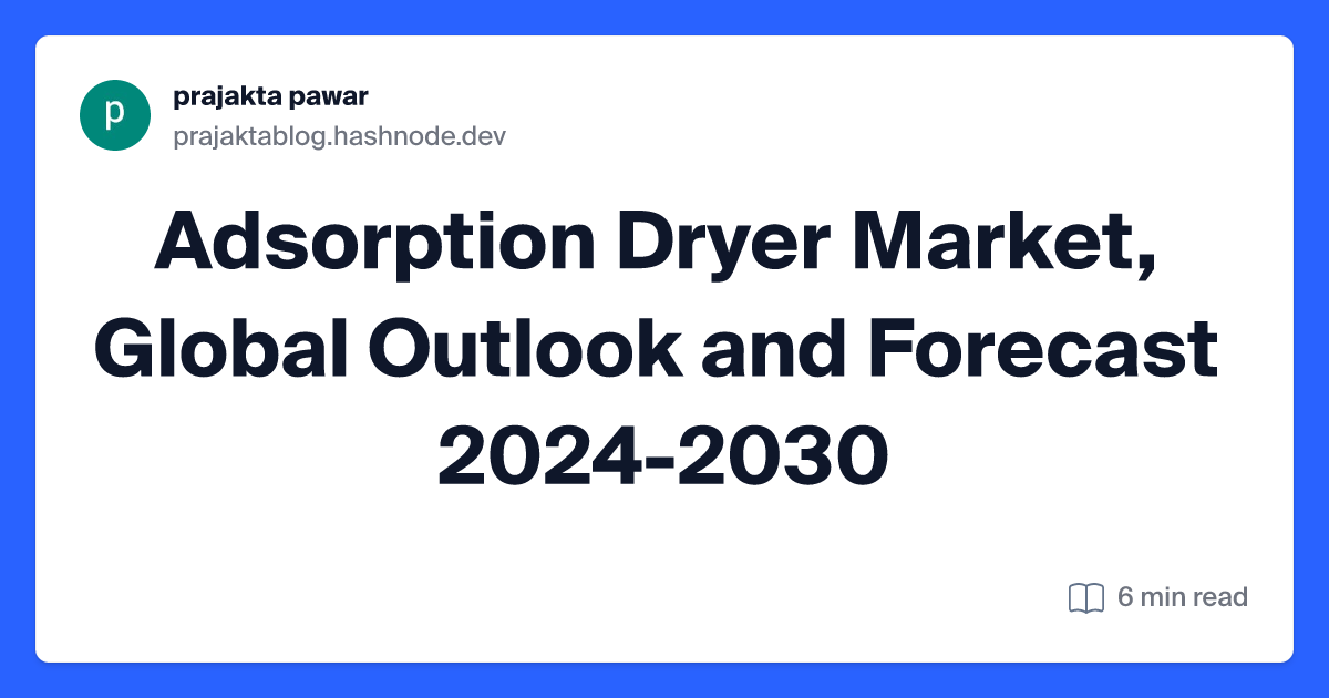 Adsorption Dryer Market, Global Outlook and Forecast 2024-2030