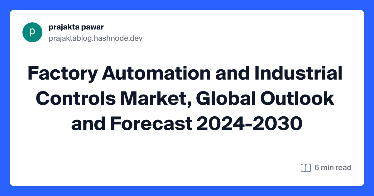 Factory Automation and Industrial Controls Market, Global Outlook and Forecast 2024-2030