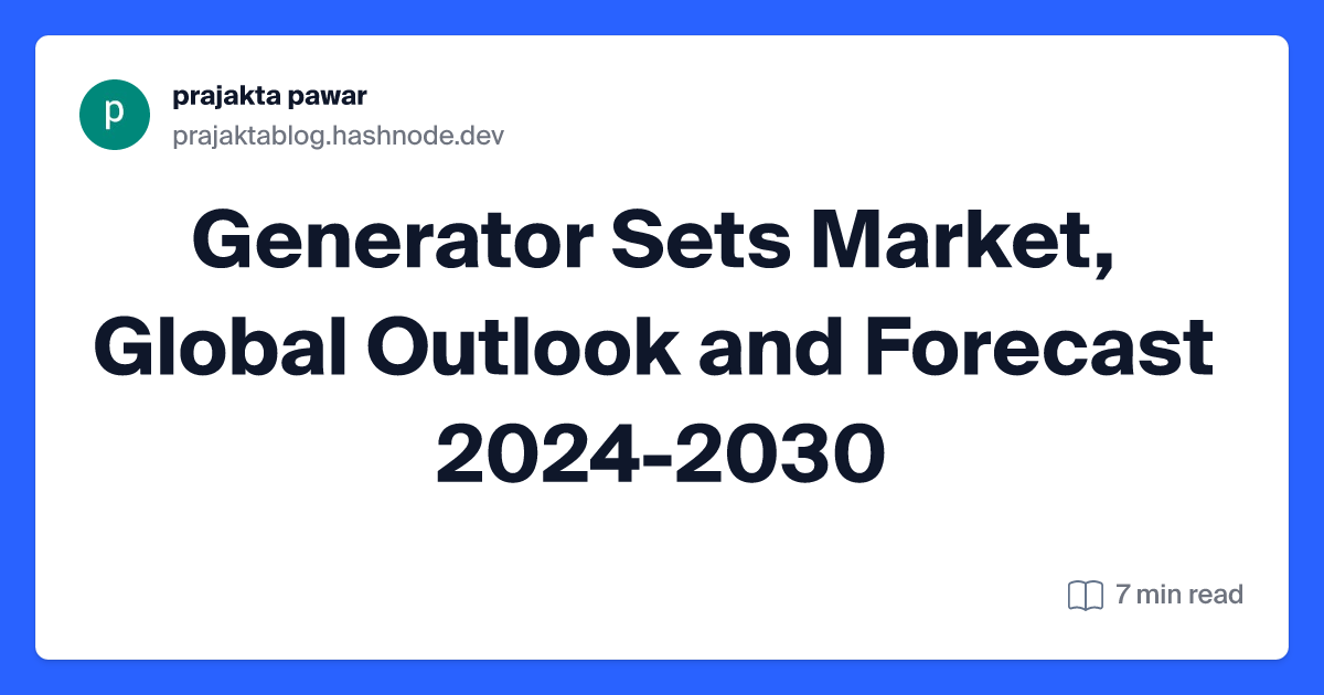 Generator Sets Market, Global Outlook and Forecast 2024-2030