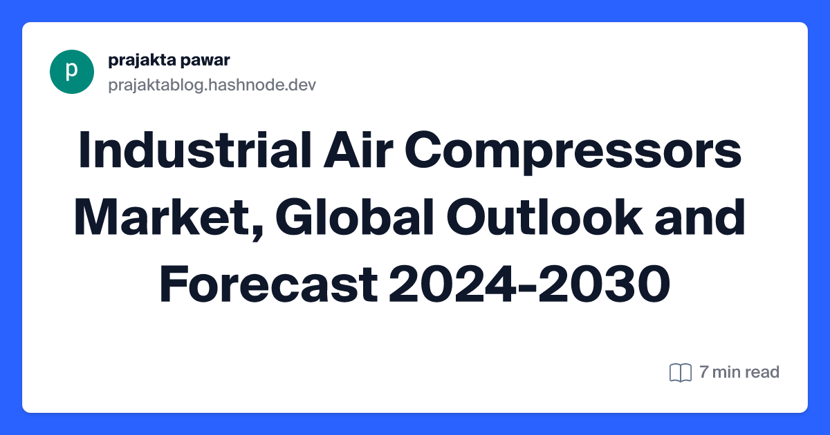 Industrial Air Compressors Market, Global Outlook and Forecast 2024-2030