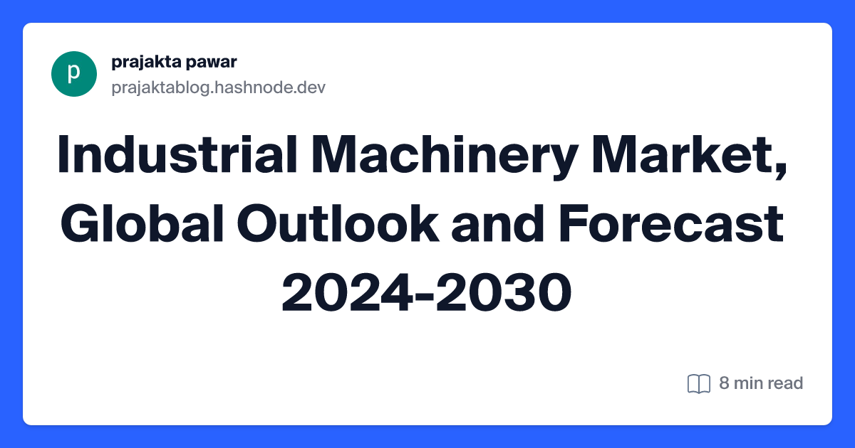 Industrial Machinery Market, Global Outlook and Forecast 2024-2030