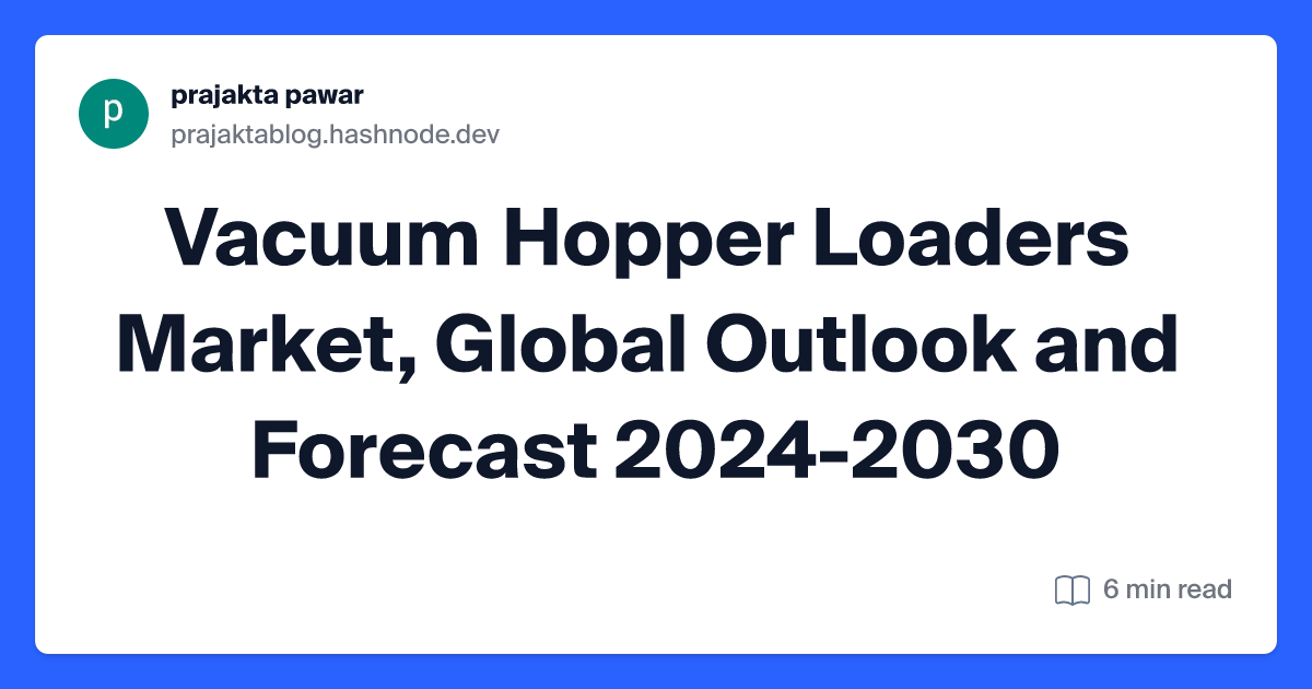 Vacuum Hopper Loaders Market, Global Outlook and Forecast 2024-2030